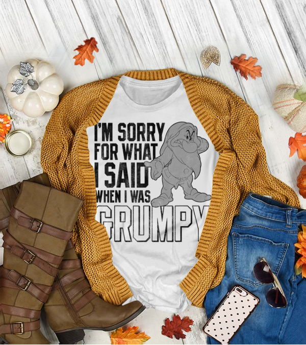 Disney Snow White I'm Sorry For What I Said When I Was Grumpy T-Shirt