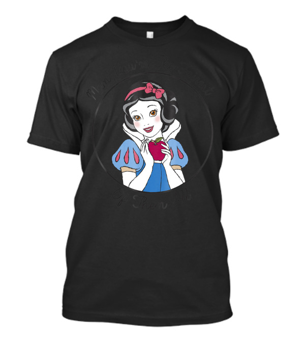 Mom You're The Fairest Of Them All Disney Snow White T-Shirt