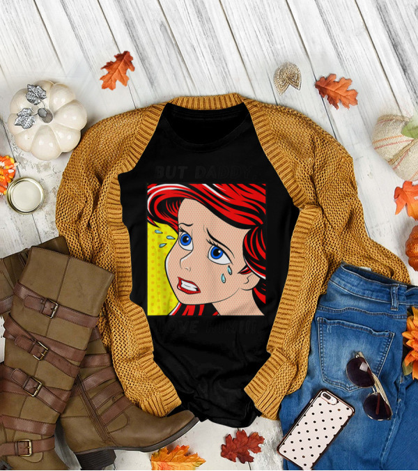 Disney The Little Mermaid Ariel But Daddy I Love Him Pop Art Comic T-Shirt