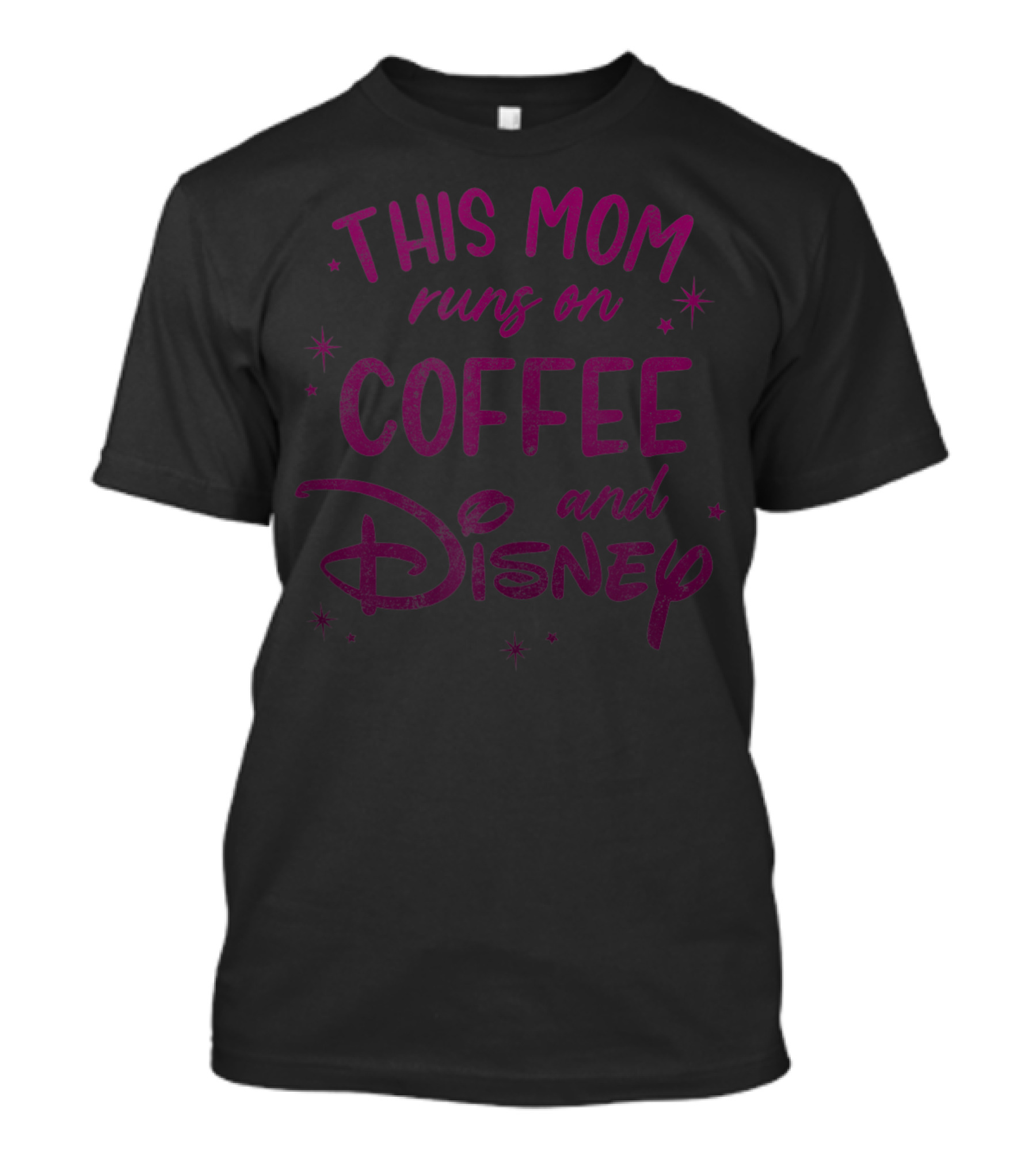 This Mom Runs On Coffee And Disney Magic T-Shirt