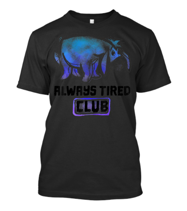 Disney Eeyore Always Tired Club Winnie The Pooh T-Shirt