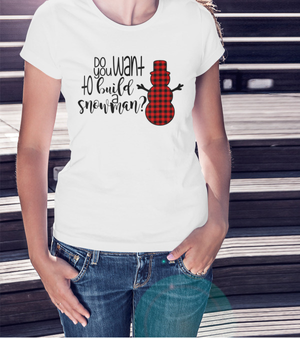 Do You Want To Build A Snowman Cute Buffalo Plaid Snowman T-Shirt