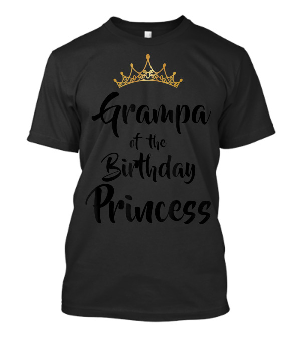 Grampa Of The Birthday Princess With Gold Crown T-Shirt