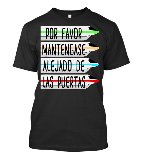 Por Favor Mantengase Alejado De Las Puertas Monorail Disney Warning Translation T-Shirt