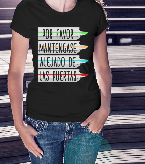 Por Favor Mantengase Alejado De Las Puertas Monorail Disney Warning Translation T-Shirt