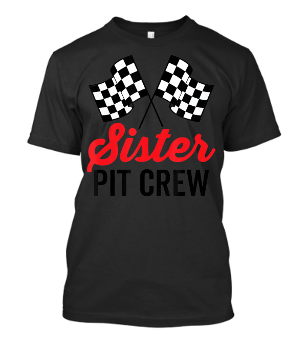 Sister Pit Crew Checkered Flags Racing Party T-Shirt