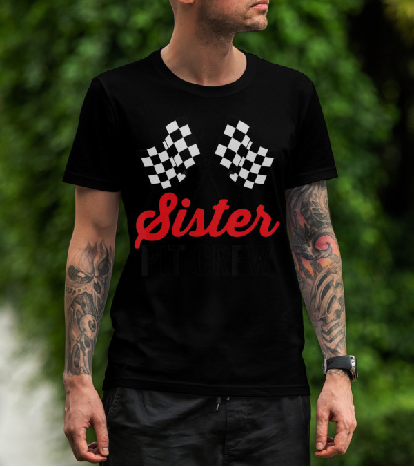 Sister Pit Crew Checkered Flags Racing Party T-Shirt