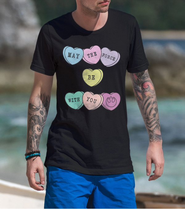 Star Wars May The Force Be With You Candy Hearts Valentines Rebel Alliance T-Shirt