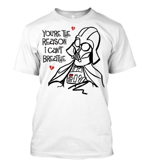 Darth Vader You're The Reason I Can't Breathe Broken Hearts Anti Valentines Day T-Shirt