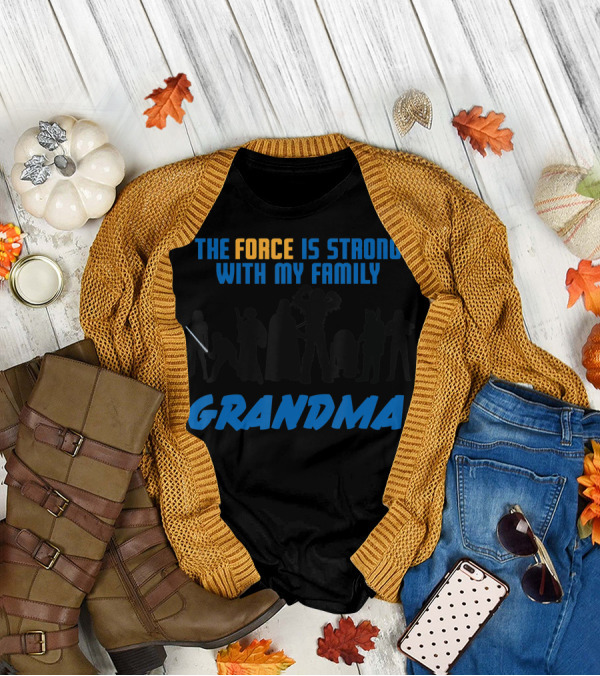 The Force Is Strong With My Family Star Wars Grandma T-Shirt