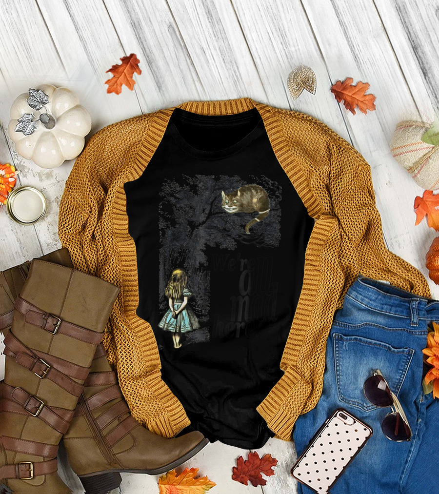 We're All Mad Here Alice In Wonderland Cheshire Cat And Alice T-Shirt
