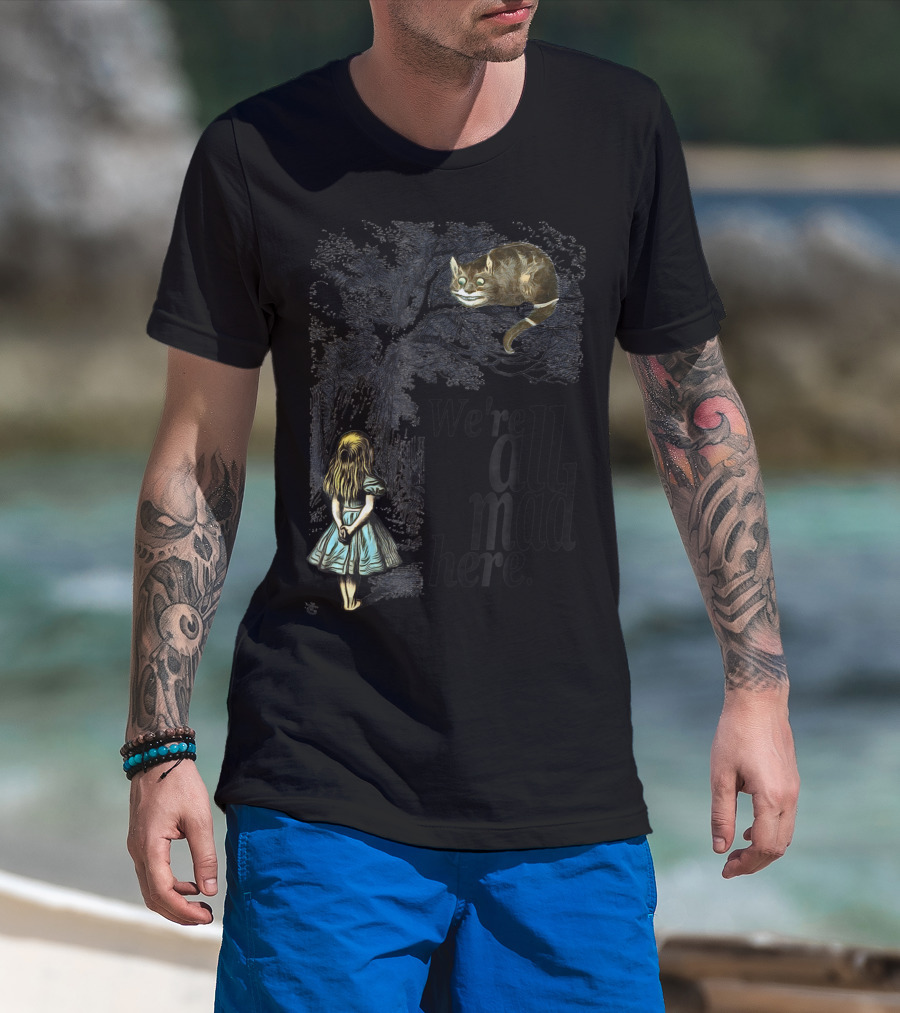 We're All Mad Here Alice In Wonderland Cheshire Cat And Alice T-Shirt