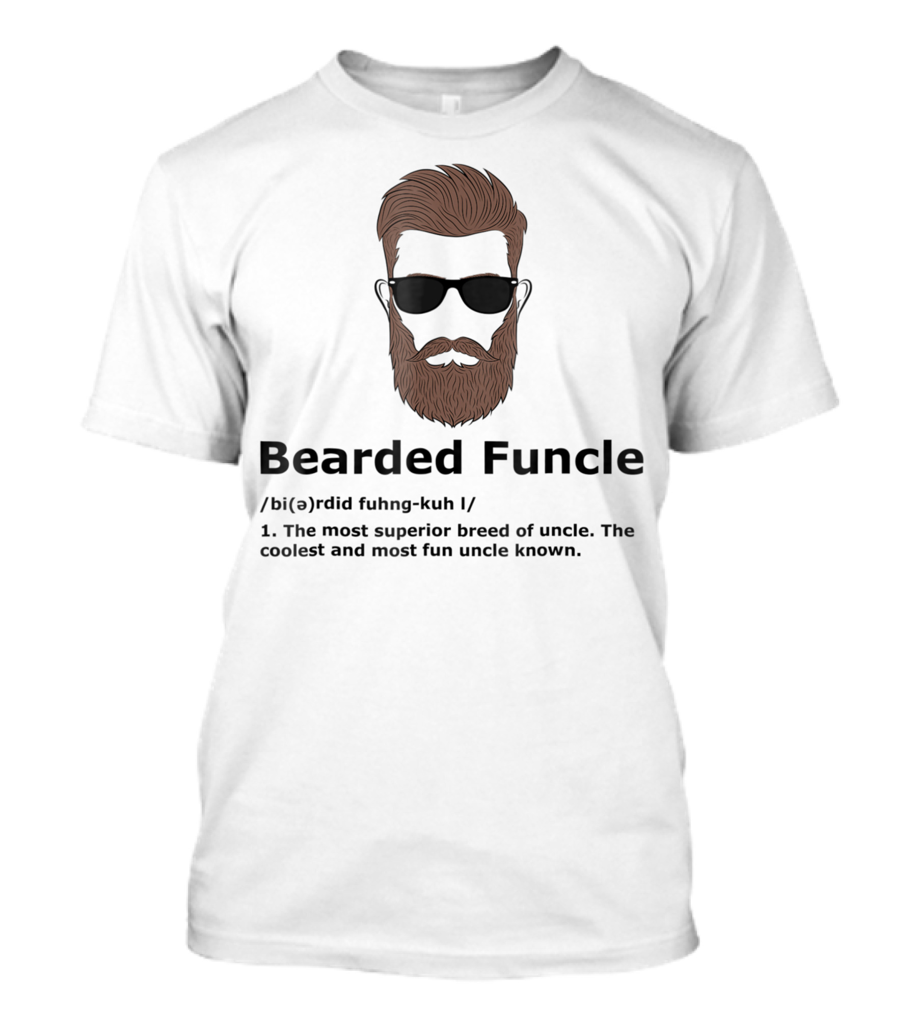 Bearded Funcle Definition The Most Superior Breed Of Uncle T-Shirt