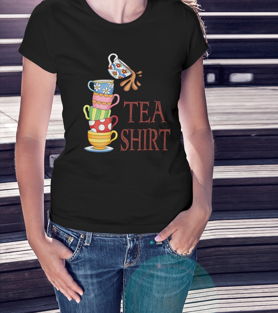 Tea Pun Cute Fun Teacups Tall Pile Of Cups TEA T-Shirt