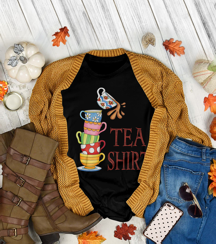 Tea Pun Cute Fun Teacups Tall Pile Of Cups TEA T-Shirt