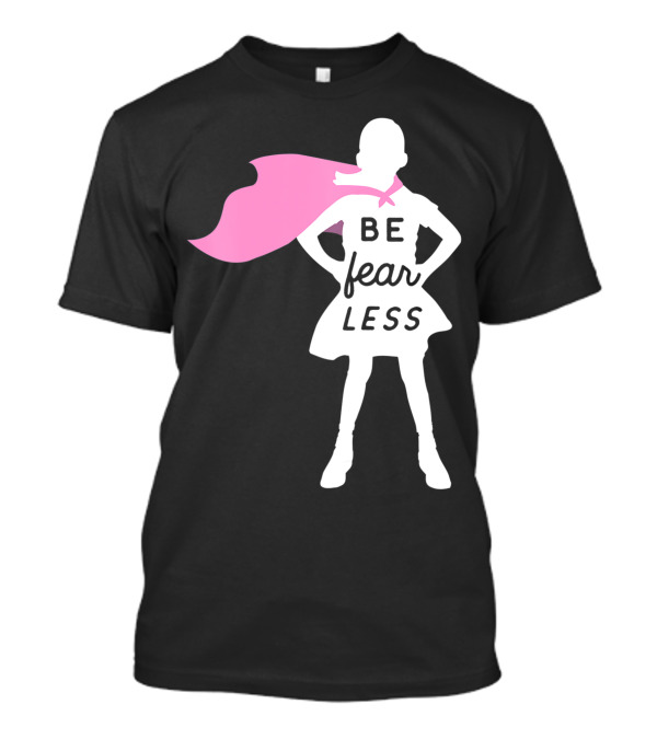 Be Fearless Feminist Cape Superhero Girl T-Shirt