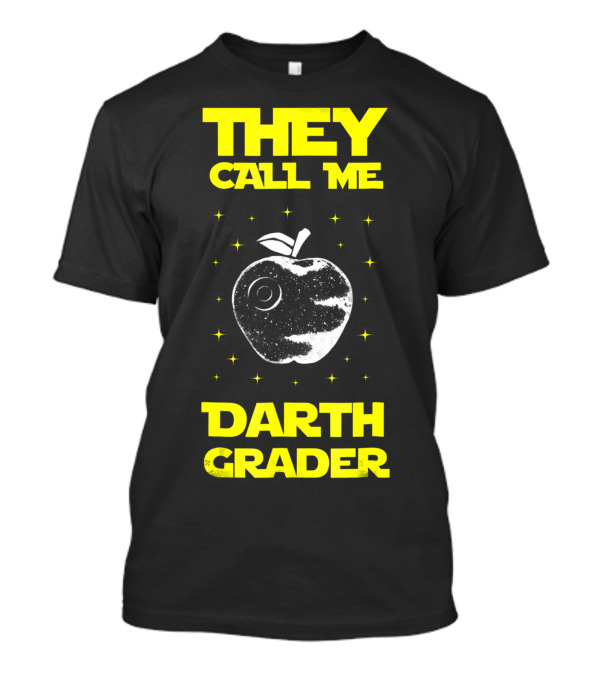 They Call Me Darth Grader Sci Fi Space Apple T-Shirt