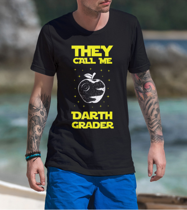 They Call Me Darth Grader Sci Fi Space Apple T-Shirt