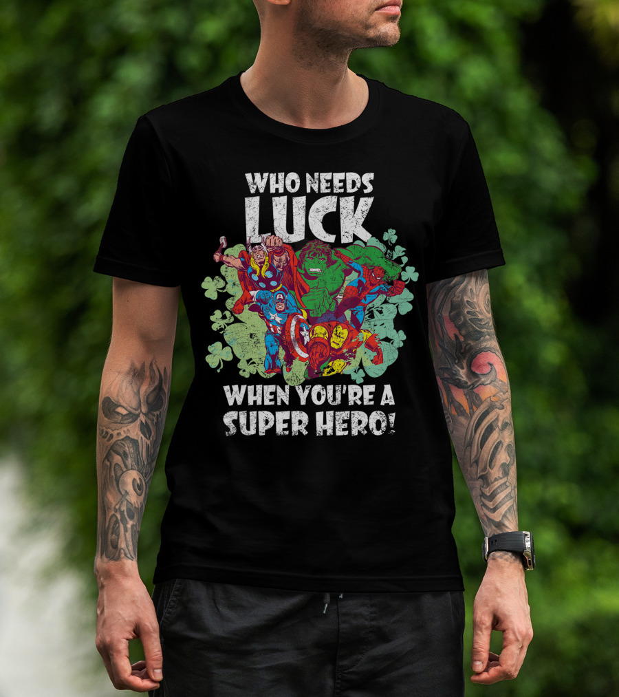Who Needs Luck When You're A Super Hero Marvel St Patricks Day Shamrock T-Shirt