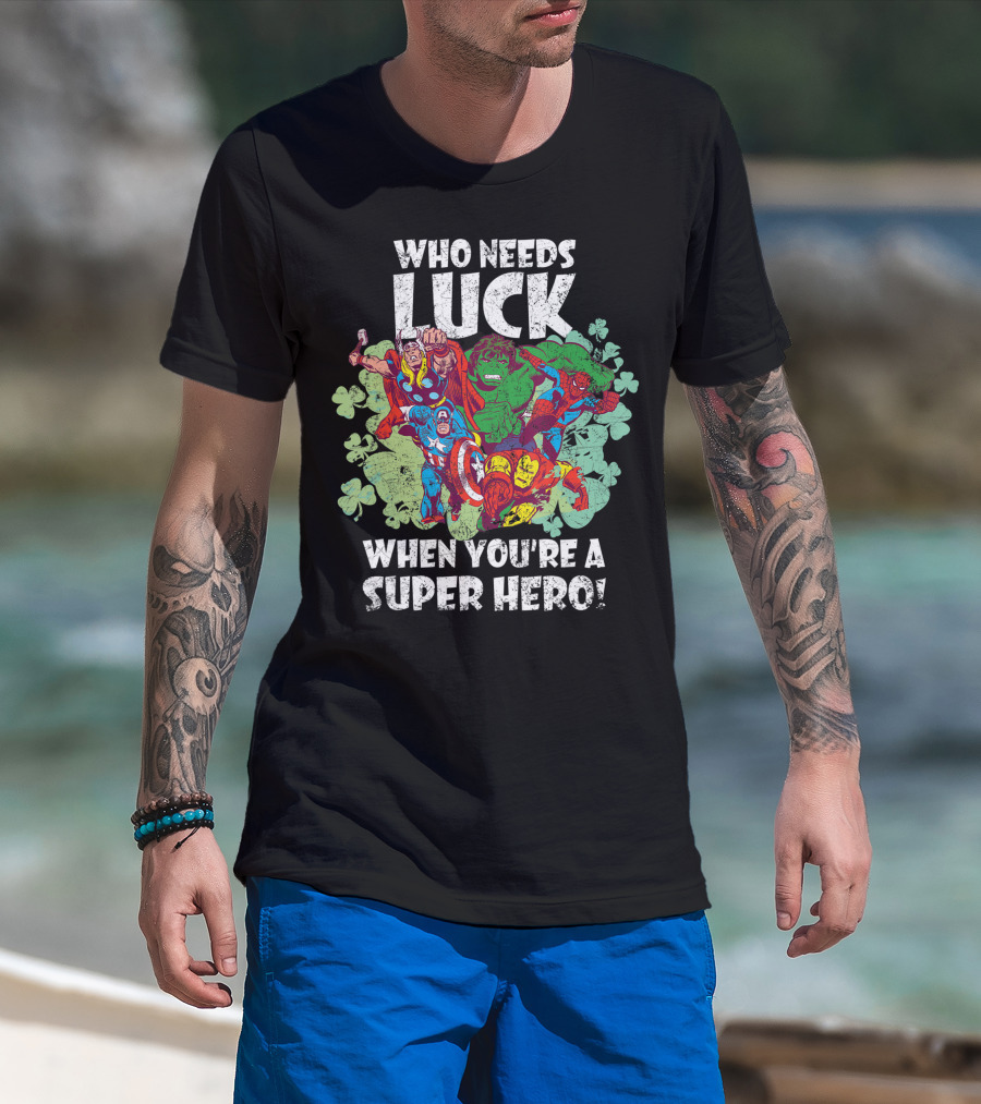 Who Needs Luck When You're A Super Hero Marvel St Patricks Day Shamrock T-Shirt