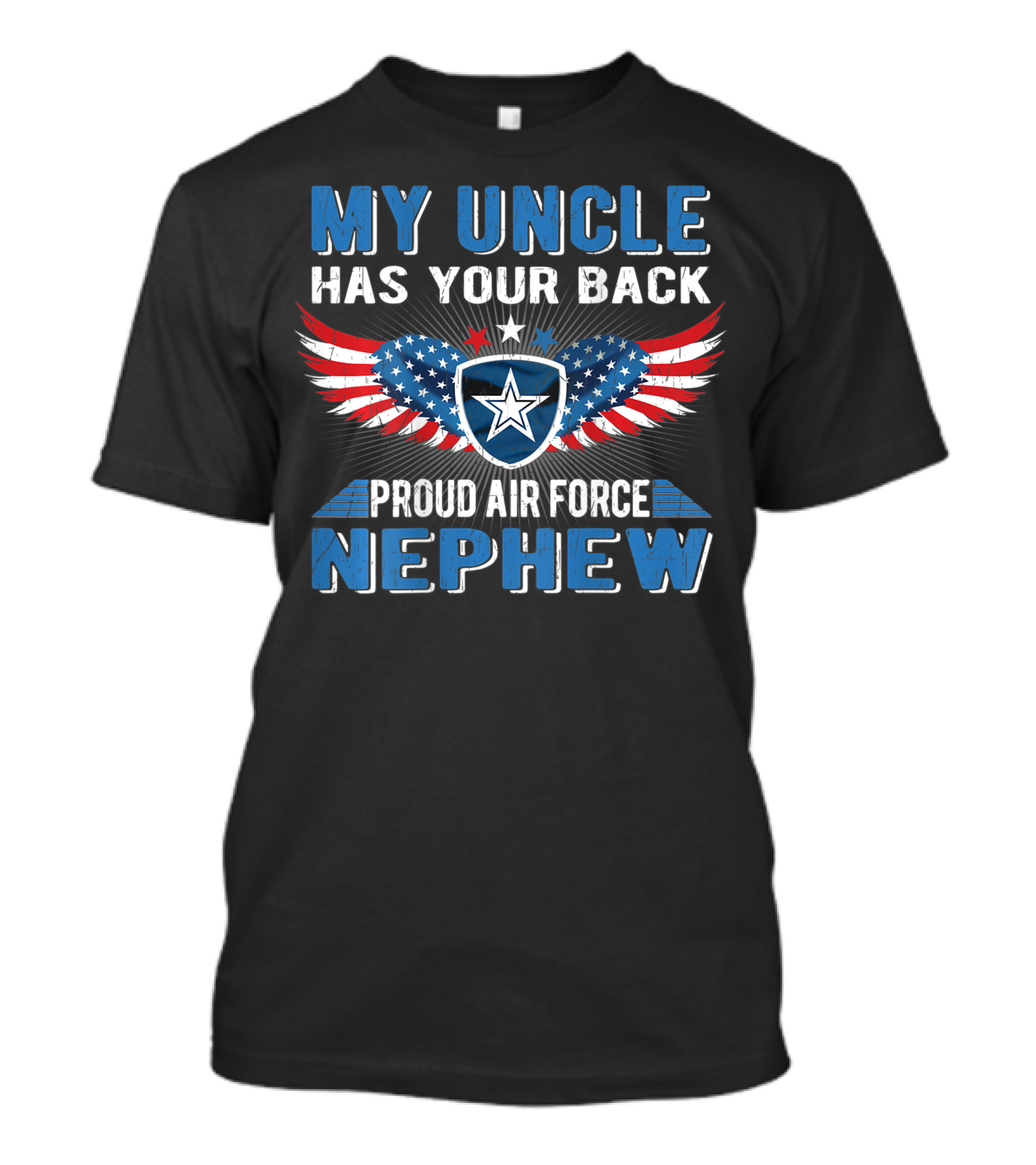 My Uncle Has Your Back Proud Air Force Nephew American Flag Wings Star Shield T-Shirt