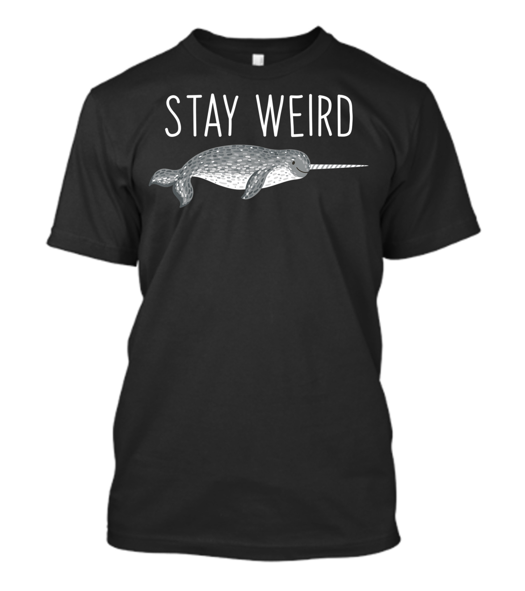 Stay Weird Narwhal Cn T-Shirt