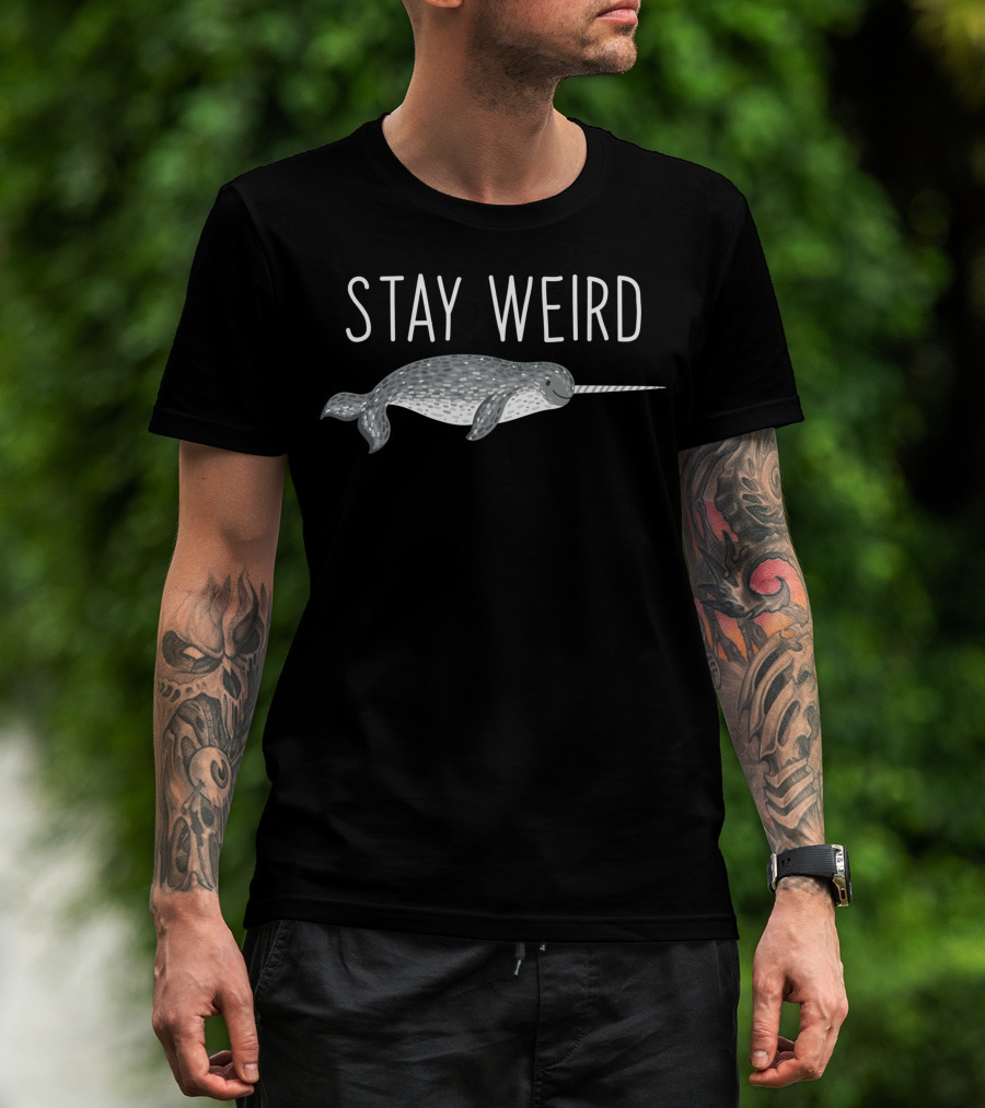 Stay Weird Narwhal Cn T-Shirt