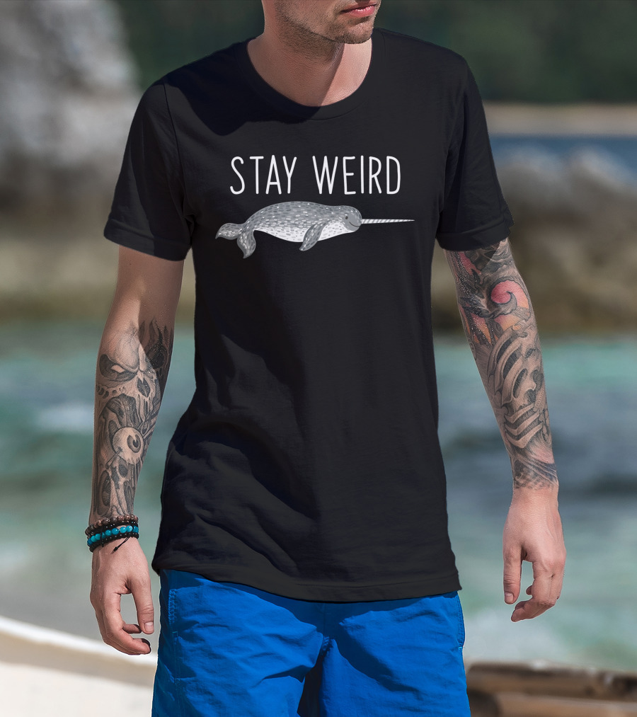 Stay Weird Narwhal Cn T-Shirt