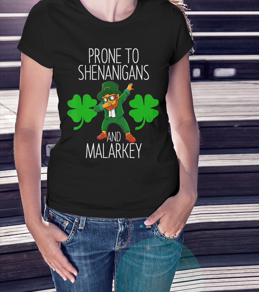Prone To Shenanigans And Malarkey Dab Leprechaun Clovers T-Shirt
