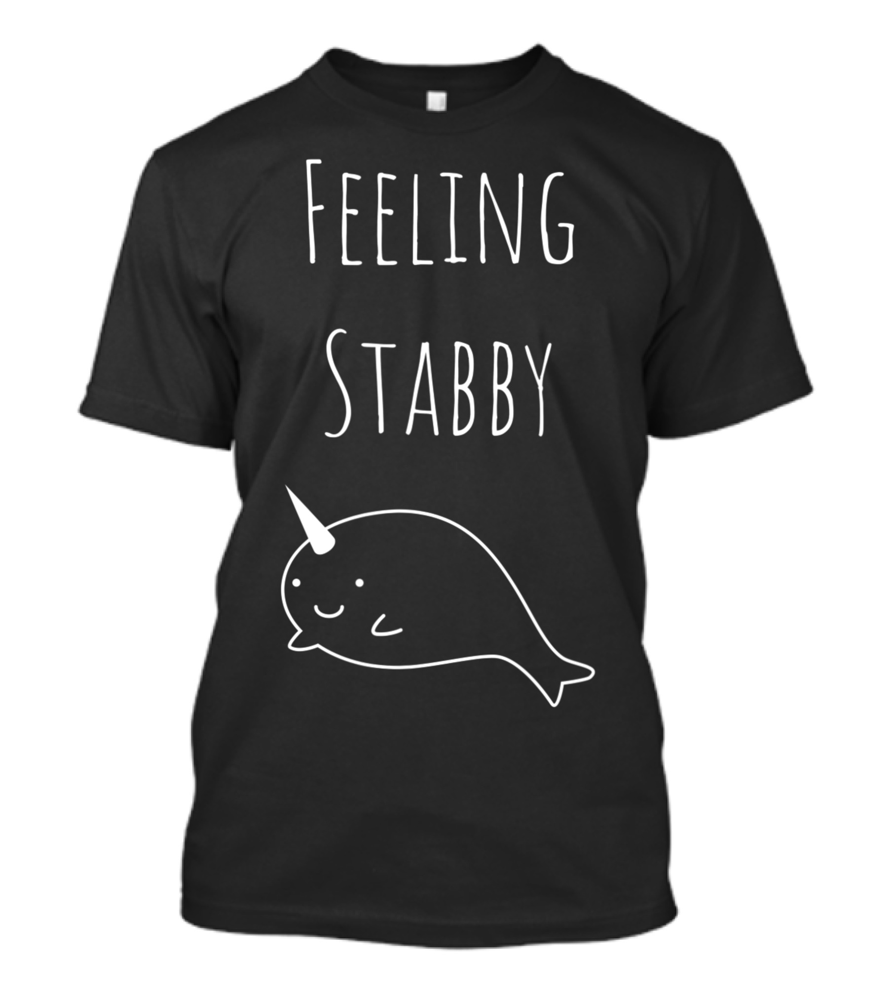 Silly Narwhal Feeling Stabby Cute Cartoon Mood T-Shirt