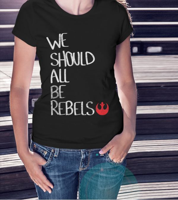 We Should All Be Rebels Star Wars Rebel Alliance Emblem T-Shirt