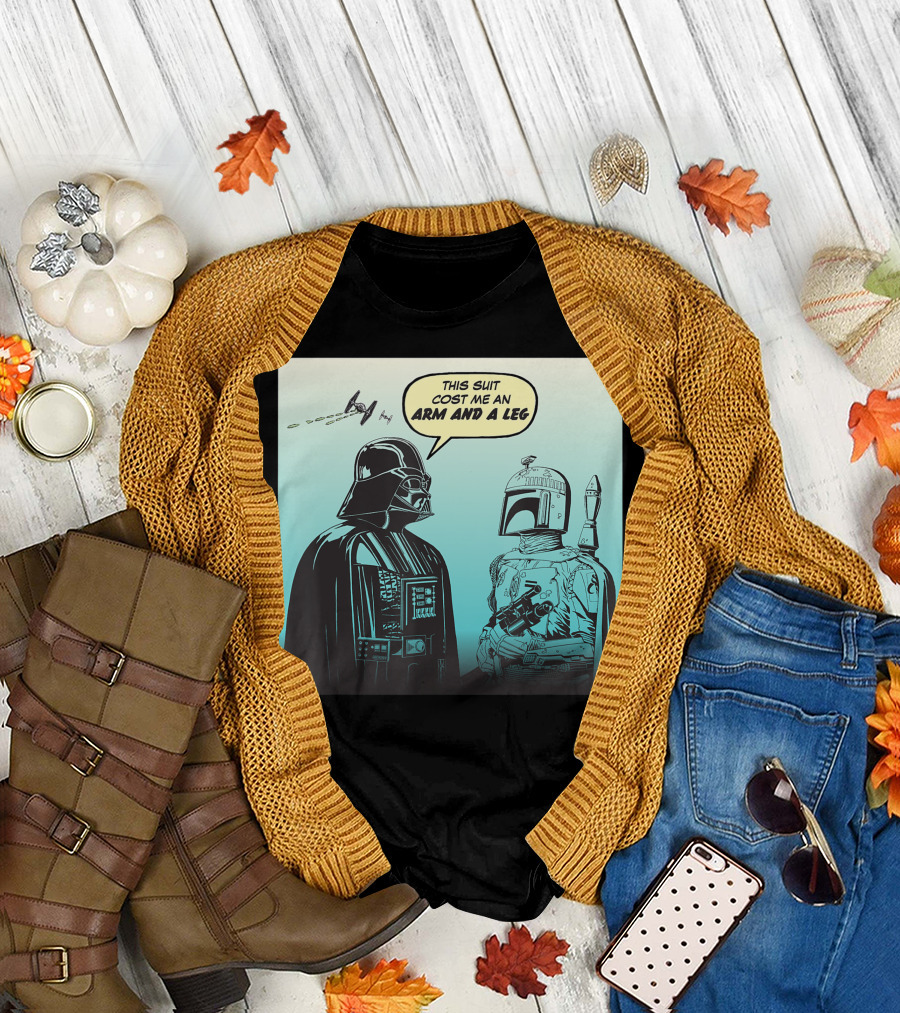 Darth Vader Boba Fett Comic Star Wars This Suit Cost Me An Arm And A Leg T-Shirt