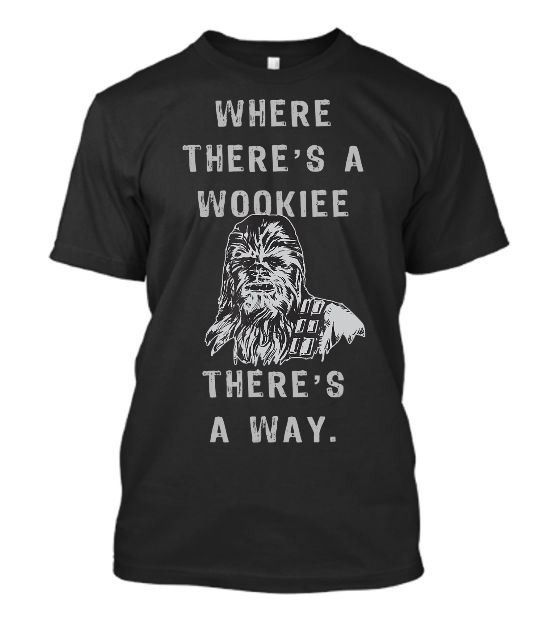 Where There's A Wookiee There's A Way Chewbacca Star Wars T-Shirt