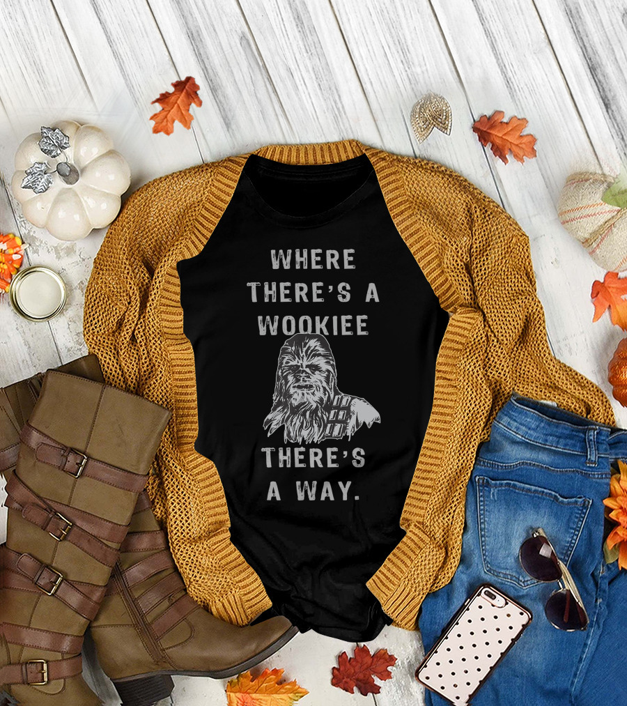 Where There's A Wookiee There's A Way Chewbacca Star Wars T-Shirt