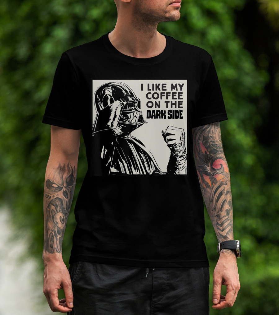 I Like My Coffee On The Dark Side Star Wars Darth Vader T-Shirt