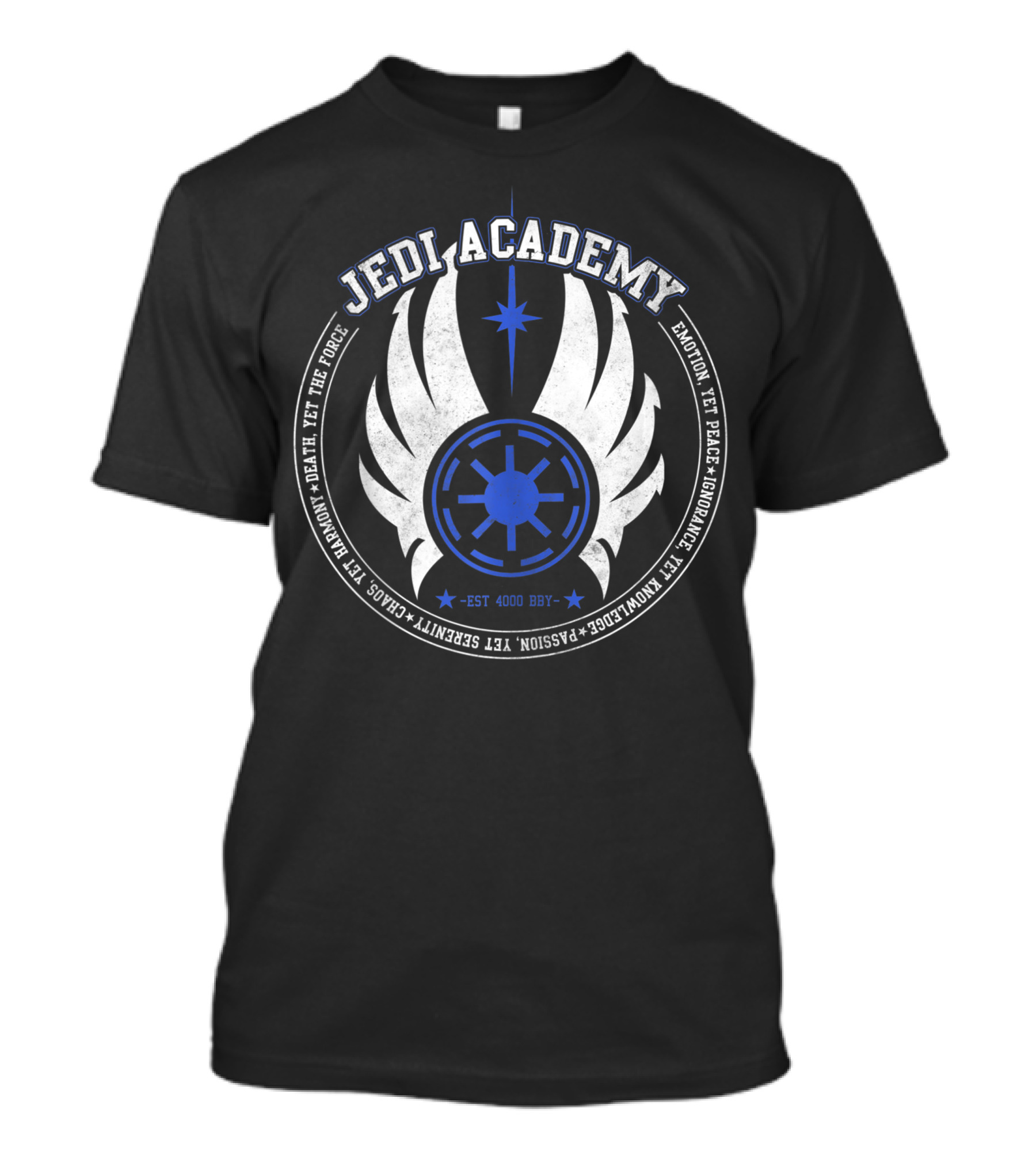 Jedi Academy Crest Circle Est 4000 BBY Star Wars Emotion Yet Peace Ignorance Yet Knowledge Passion Yet Serenity Chaos Yet Harmony Death Yet The Force T-Shirt