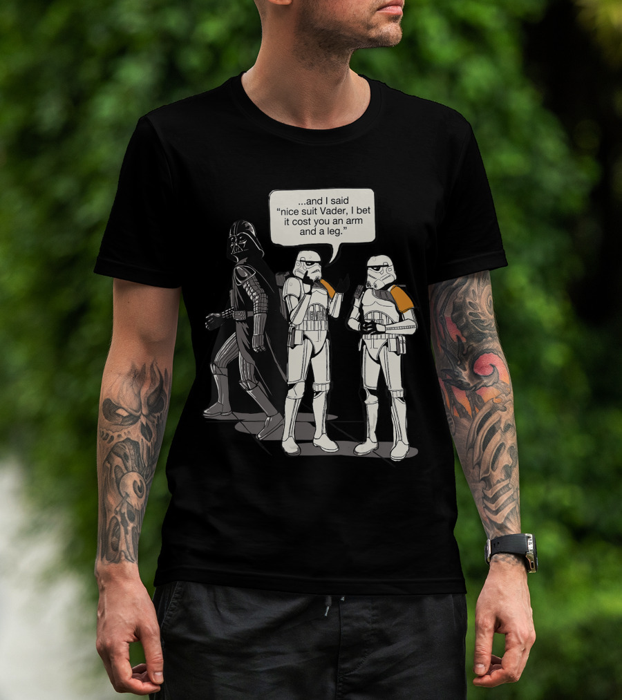 Star Wars Vader Nice Suit Arm And A Leg Joke T-Shirt