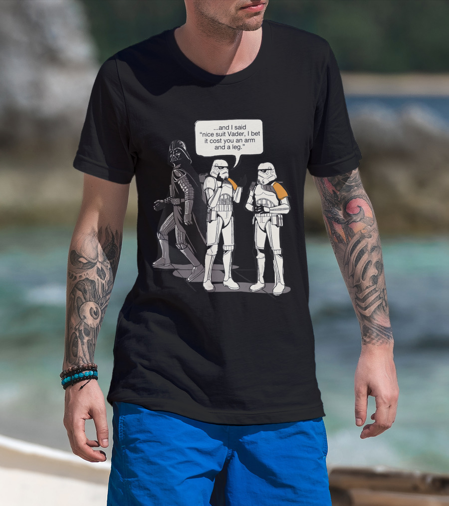 Star Wars Vader Nice Suit Arm And A Leg Joke T-Shirt