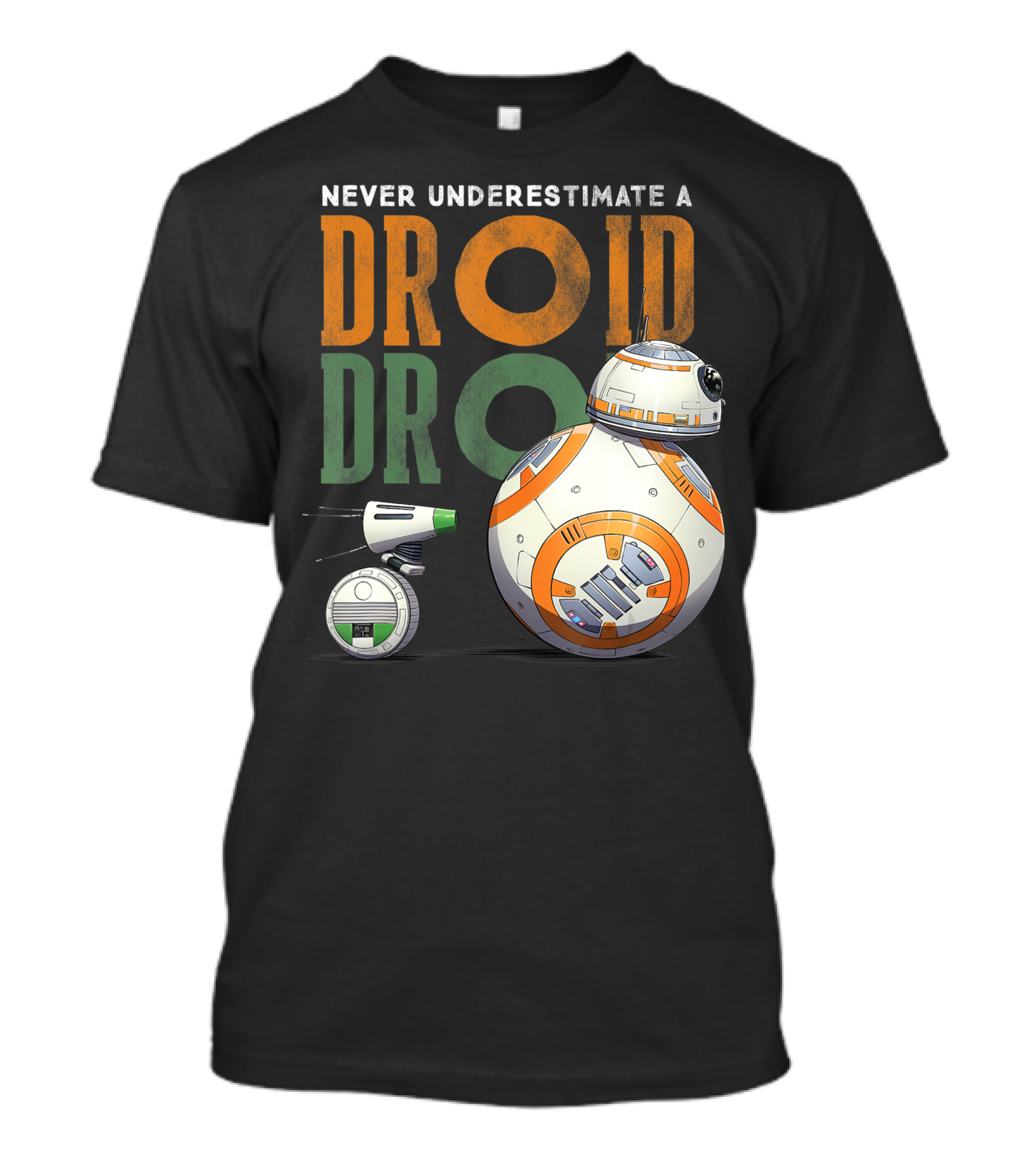 Never Underestimate A Droid Star Wars BB-8 And D-O Droid T-Shirt