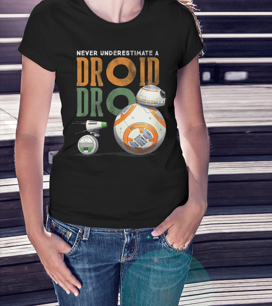 Never Underestimate A Droid Star Wars BB-8 And D-O Droid T-Shirt