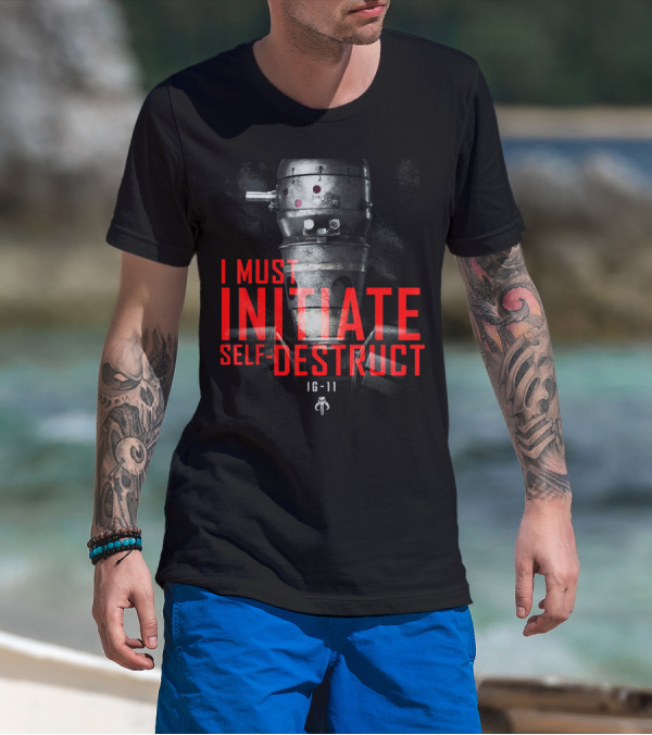 Star Wars The Mandalorian I Must Initiate Self-Destruct IG-11 T-Shirt