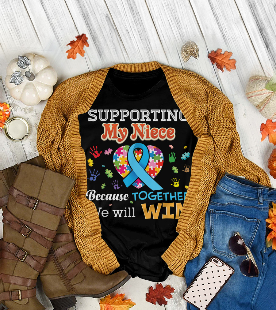 Supporting My Niece Because Together We Will Win Autism Awareness Puzzle Heart T-Shirt