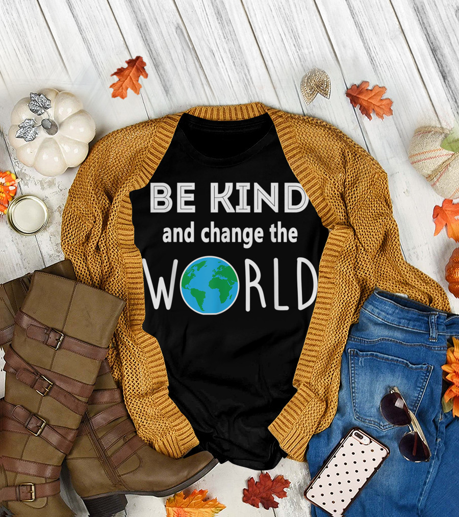 Be Kind and Change the World Earth Peace T-Shirt