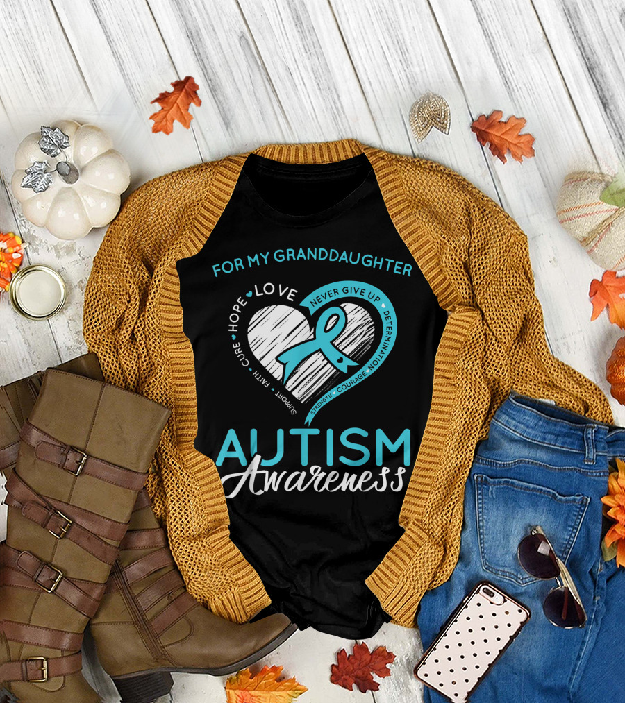 For My Granddaughter Autism Awareness Love Hope Support Courage T-Shirt