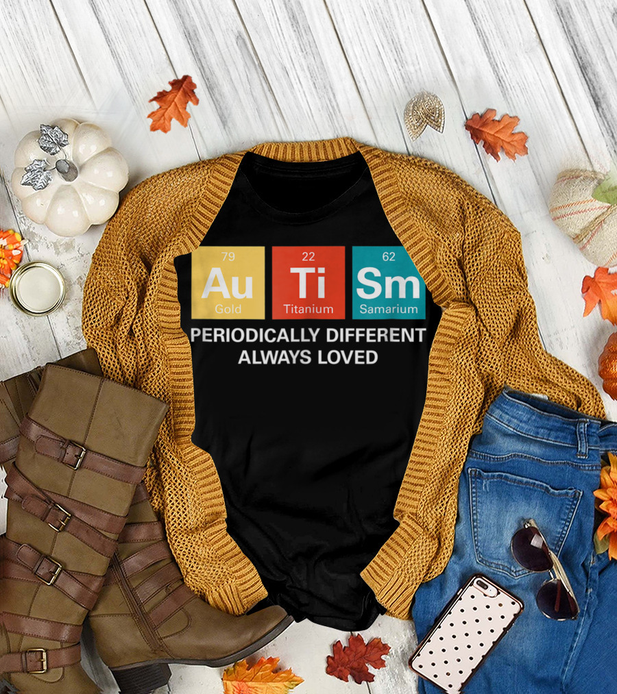 Autism Awareness ASD Gold Titanium Samarium Periodically Different Always Loved T-Shirt