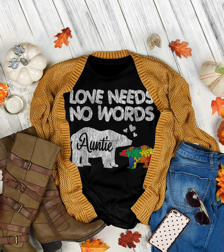 Love Needs No Words Auntie Bear Autism Awareness T-Shirt