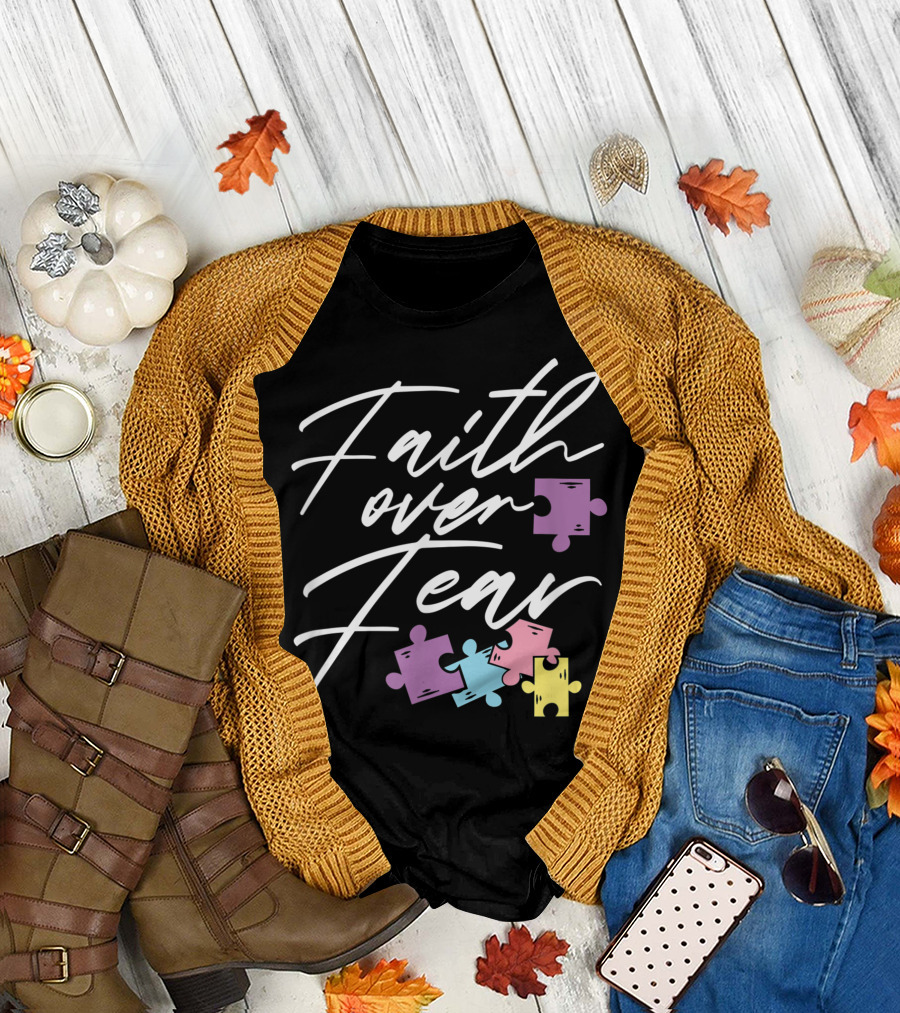 Faith Over Fear Autism Awareness Puzzle Pieces T-Shirt