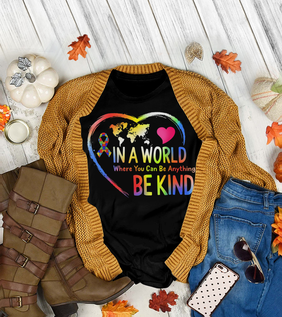 In a World Where You Can Be Anything Be Kind Autism Awareness Ribbon Heart and Map T-Shirt