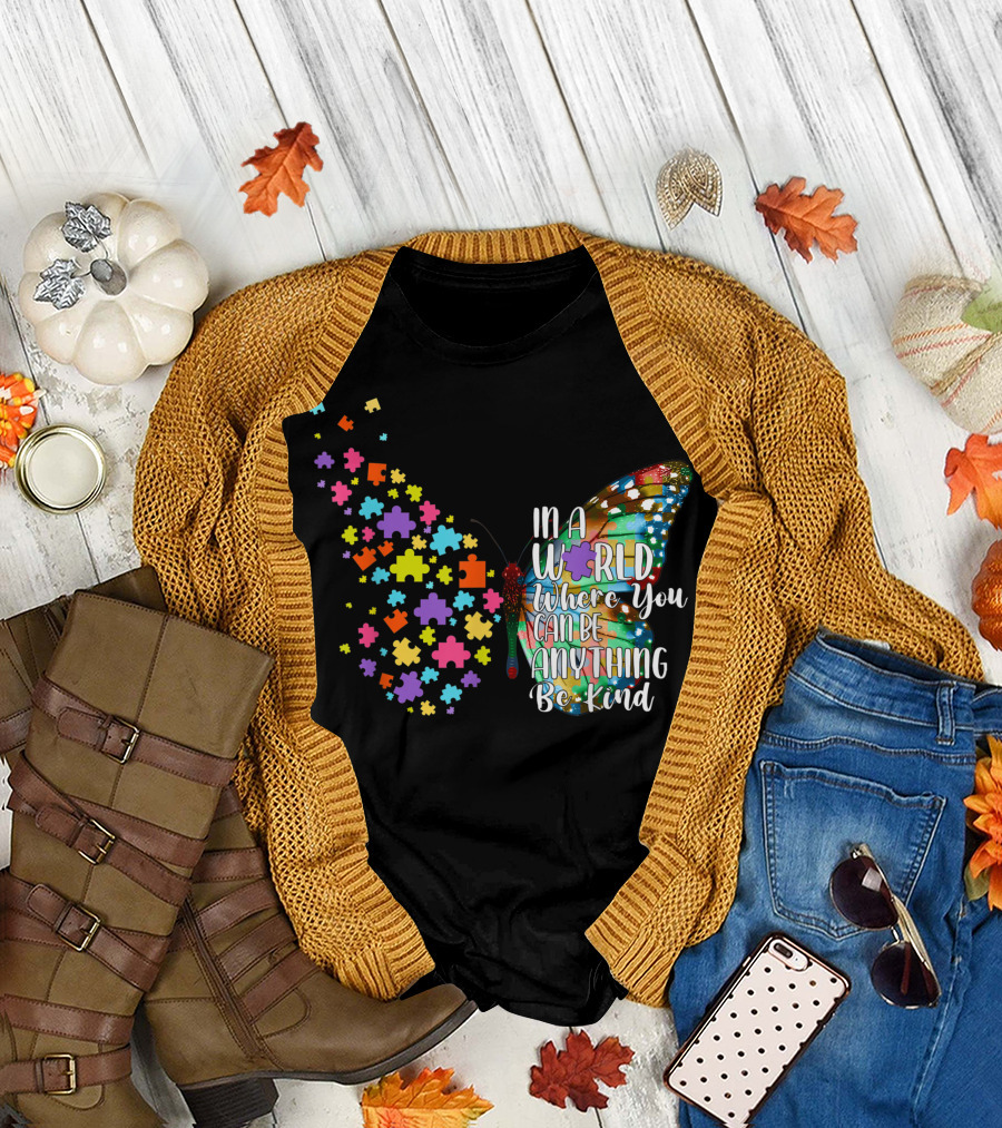 In a World Where You Can Be Anything Be Kind Autism Awareness Kindness Puzzle Butterfly T-Shirt