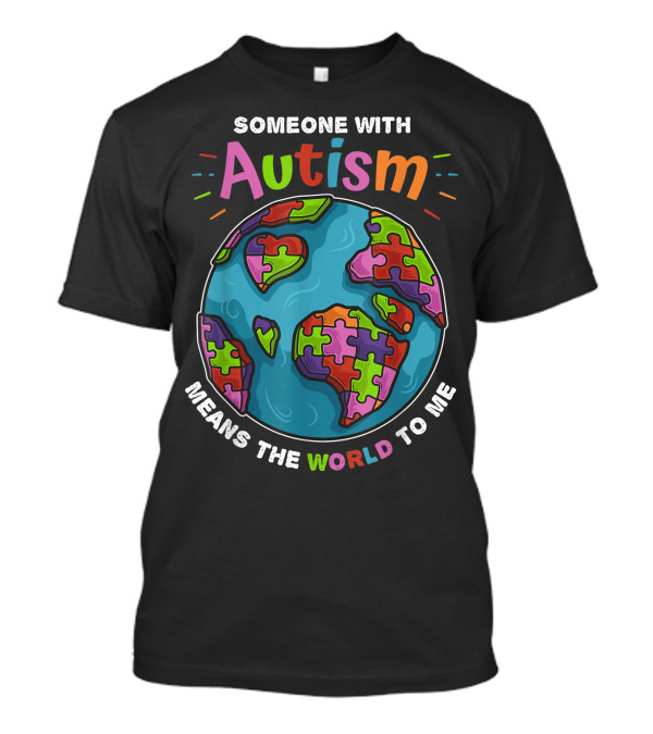 Someone With Autism Means The World To Me Puzzle Earth T-Shirt